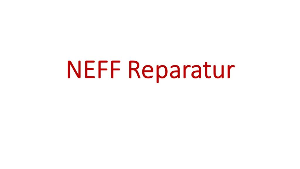 Kundendienst Neff,Reparatur Geschirrspüler,Backofen,Herd,Kaffeemaschinen